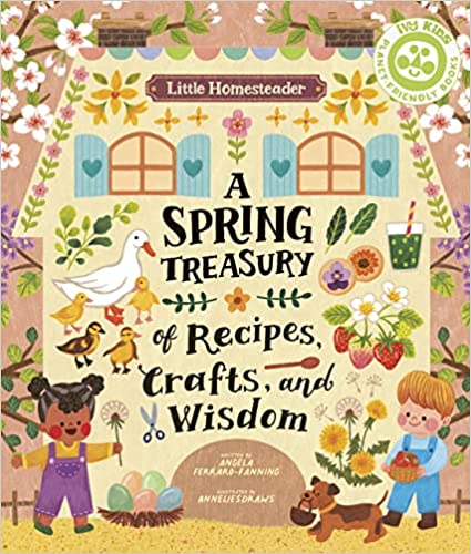 Little Homesteader A SPRING Treasury Book